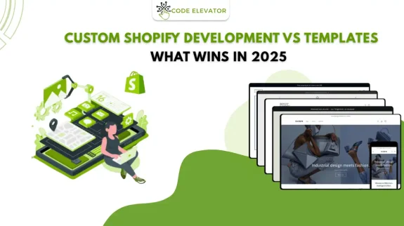 Custom Shopify Development vs Templates