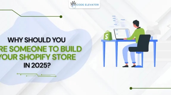 Hire Someone to Build Your Shopify Store