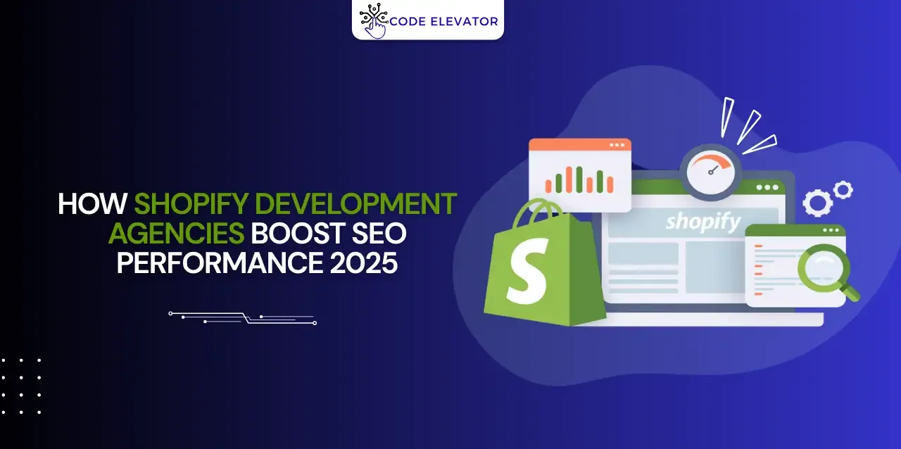 Shopify development agencies boost SEO