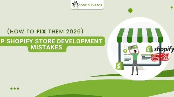 Avoid Shopify Store Development Mistakes in 2026