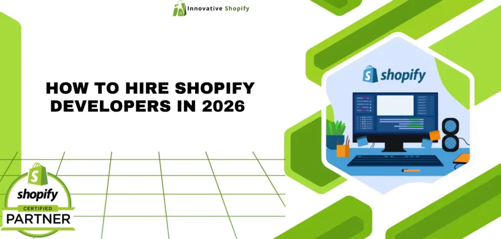 How to Hire Shopify Developers in 2026